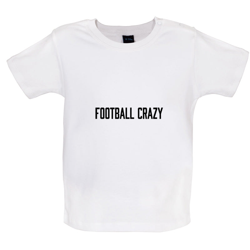 Football Crazy Baby T Shirt