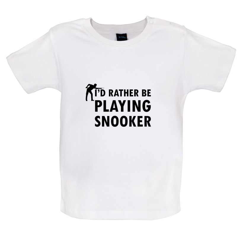 I'd Rather Be Playing Snooker Baby T Shirt