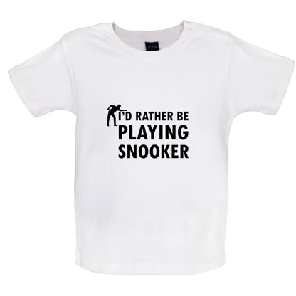 I'd Rather Be Playing Snooker Baby T Shirt