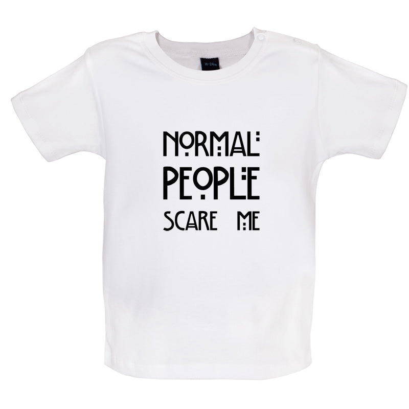 Normal People Scare Me Baby T Shirt