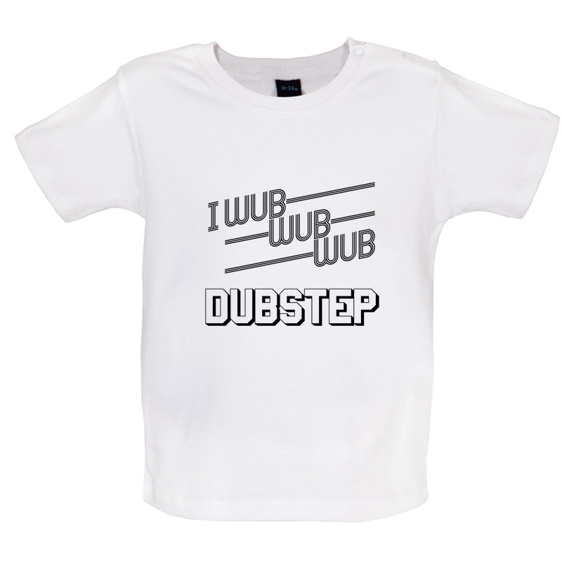 I Wub Wub Wub Dubstep Baby T Shirt