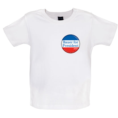 Bauer For President Baby T Shirt