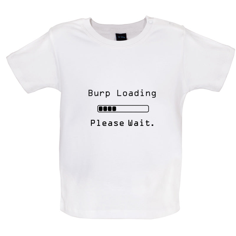 Burp Loading Please Wait Baby T Shirt