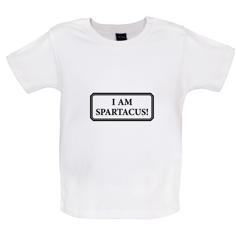 I Am Spartacus Baby T Shirt