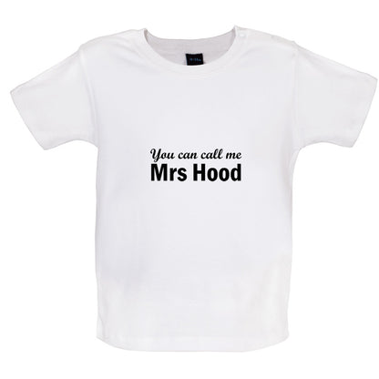 You Can Call Me Mrs Hood Baby T Shirt