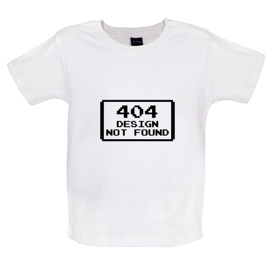 404 Design Not Found Baby T Shirt