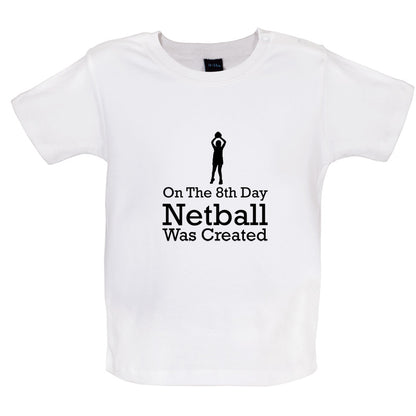 On The 8th Day Netball Was Created Baby T Shirt