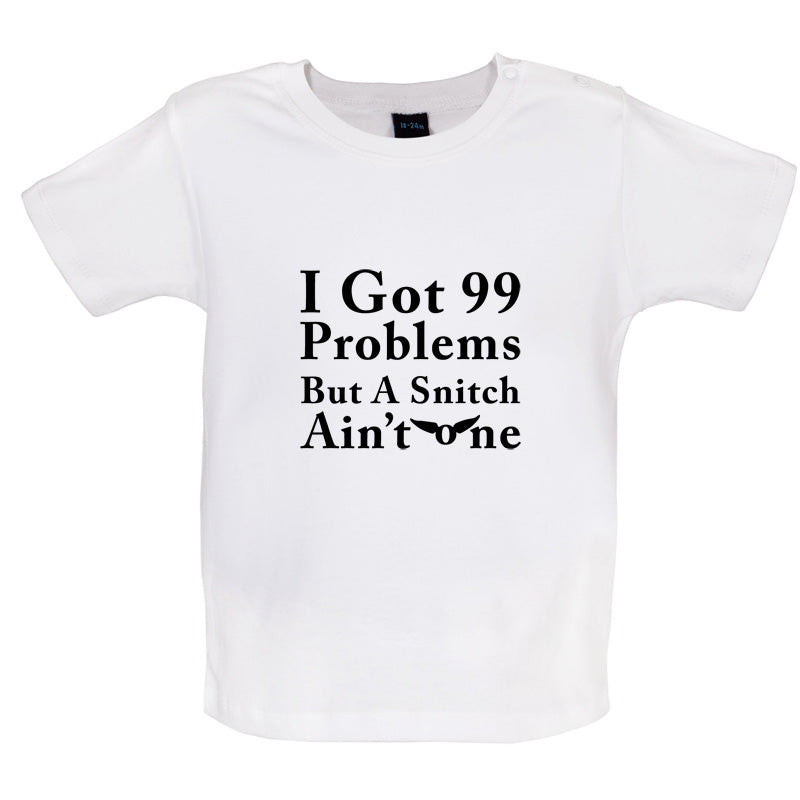 99 Problems but a snitch ain't one Baby T Shirt