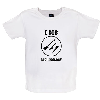 I Dig Archaeology Baby T Shirt