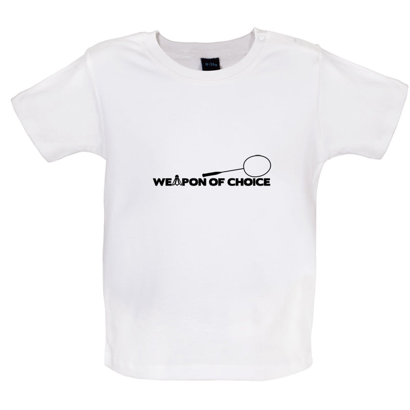 Weapon Of Choice Badminton Baby T Shirt