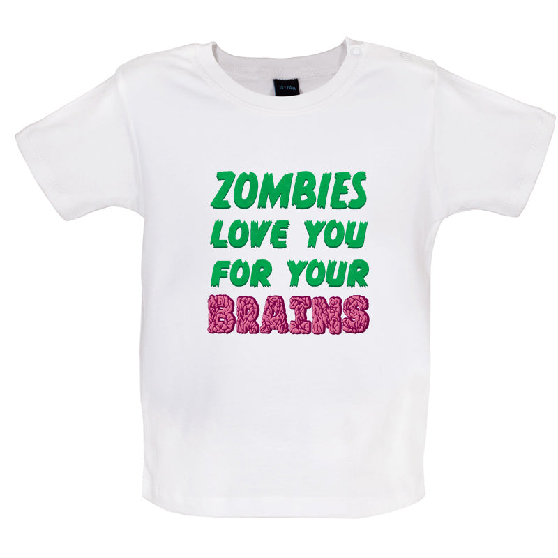 Zombies Love You For Your Brains Baby T Shirt