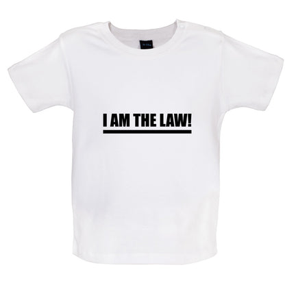 I Am The Law Baby T Shirt