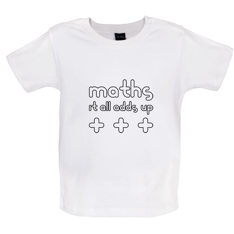 Maths It All Adds Up Baby T Shirt