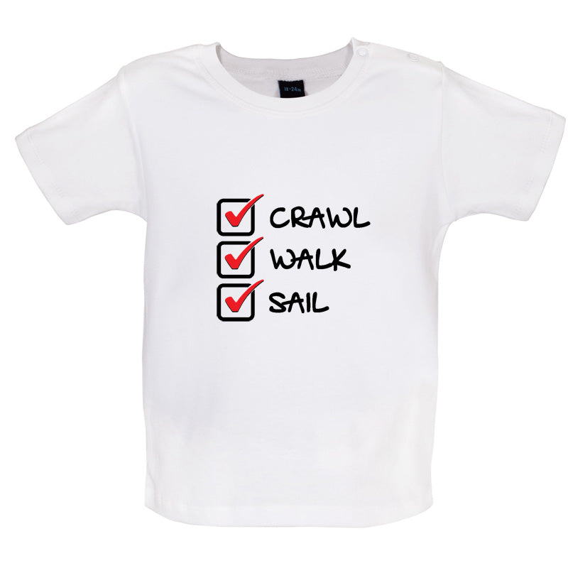 Crawl Walk Sail Baby T Shirt