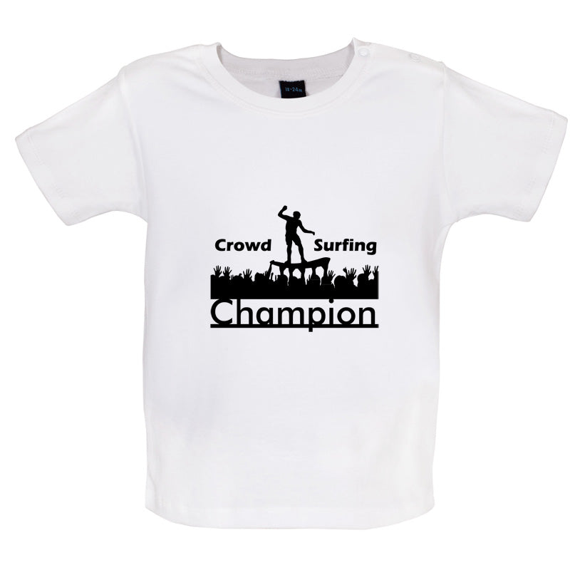 Crowd Surfing Champion Baby T Shirt