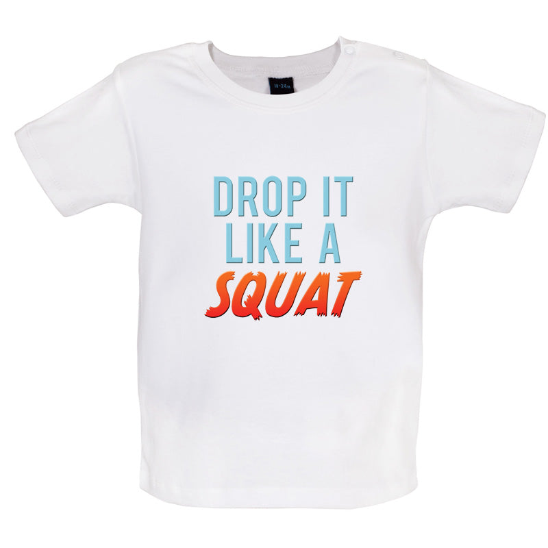 Drop It Like A Squat Baby T Shirt