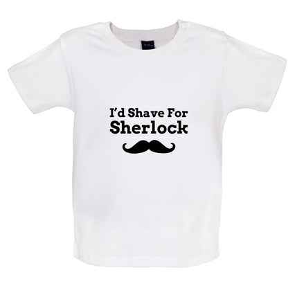 I'd Shave For Sherlock Baby T Shirt