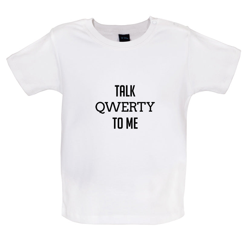 Talk Qwerty to me  Baby T Shirt