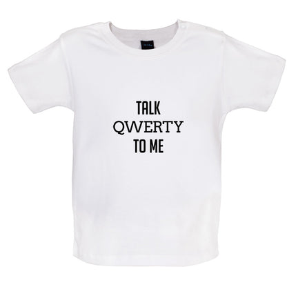 Talk Qwerty to me  Baby T Shirt