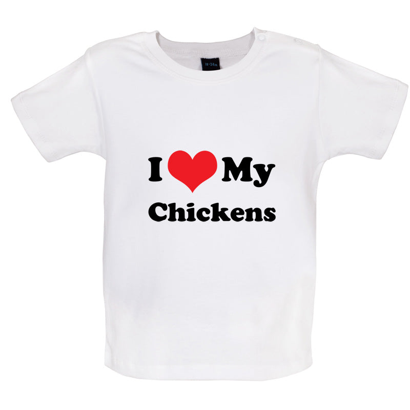 I Love My Chickens Baby T Shirt