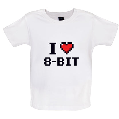 I Love 8-Bit Baby T Shirt