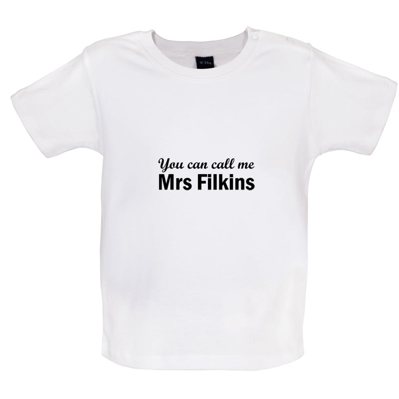 You Can Call Me Mrs Filkins Baby T Shirt