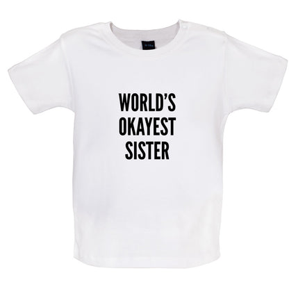 World's Okayest Sister Baby T Shirt