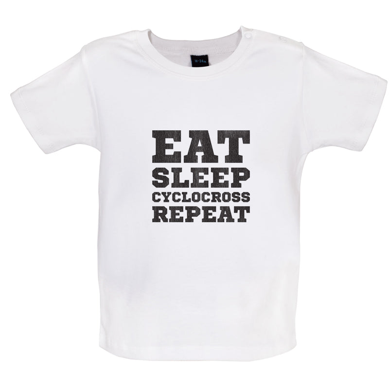 Eat Sleep Cyclocross Repeat Baby T Shirt