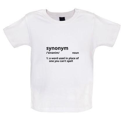 Synonym A Word In Place Of One You Can't Spell Baby T Shirt