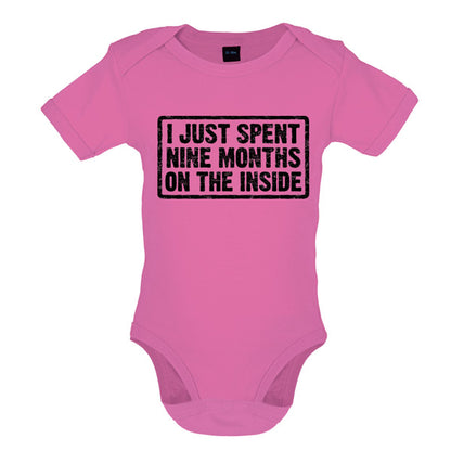 I just spent nine months on the inside Baby T Shirt