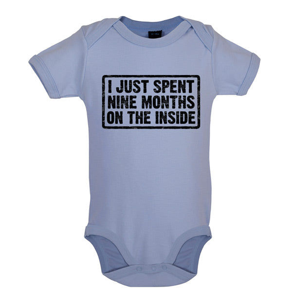 I just spent nine months on the inside Baby T Shirt