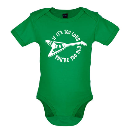 If it's too loud you are too old Baby T Shirt