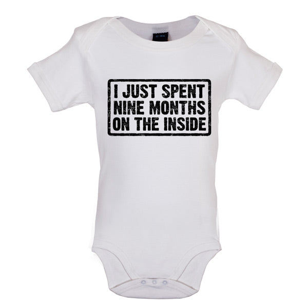 I just spent nine months on the inside Baby T Shirt