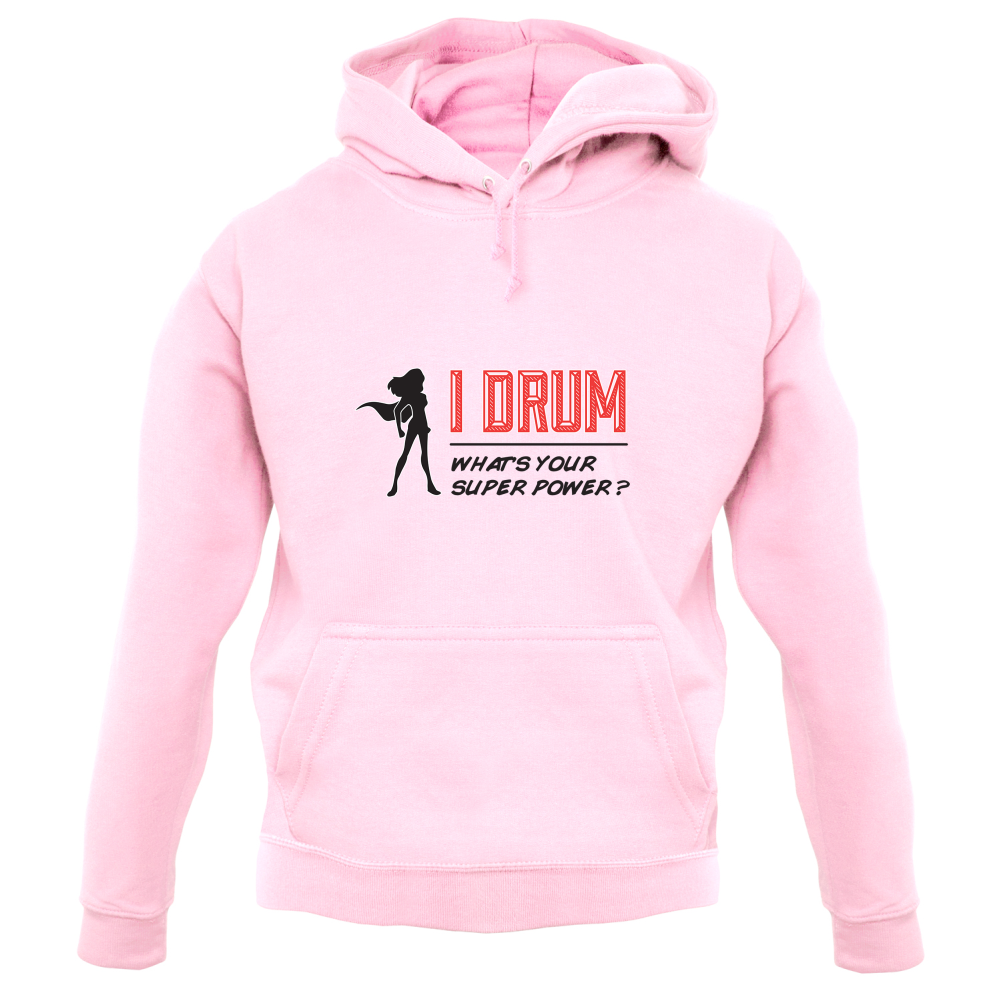 I Drum Whats Your Super Power FEMALE Design T Shirt