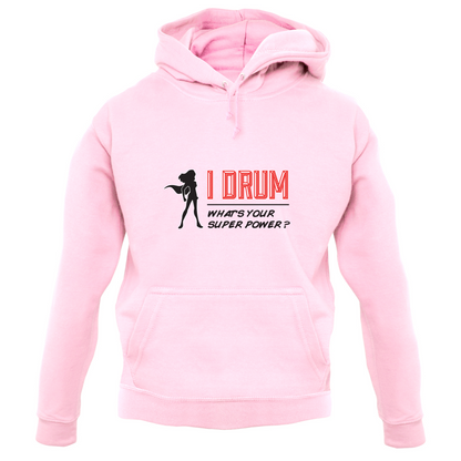 I Drum Whats Your Super Power FEMALE Design T Shirt