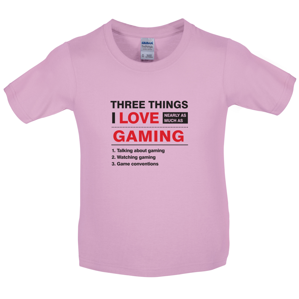 Three Things I Love Nearly As Much As Gaming Kids T Shirt