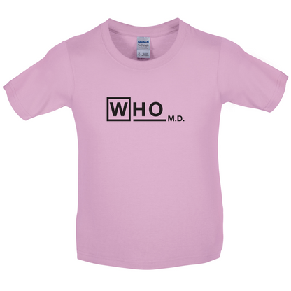 WHO M.D Kids T Shirt