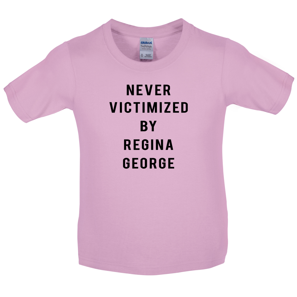 Never Victimized By Regina George Kids T Shirt