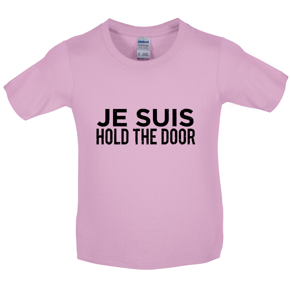 Je Suis Hold The Door Kids T Shirt