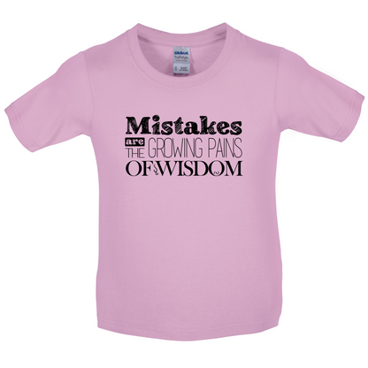 Mistakes Are Growing Pains of Wisdom Kids T Shirt