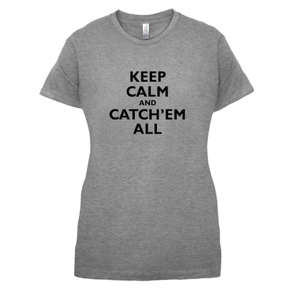 Keep Calm And Catch'em All T Shirt