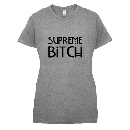 Supreme Bitch T Shirt