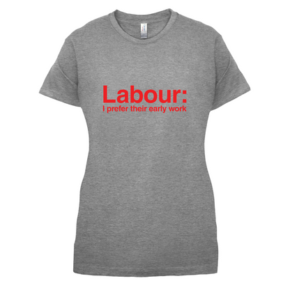 Labour Prefer Early Work T Shirt