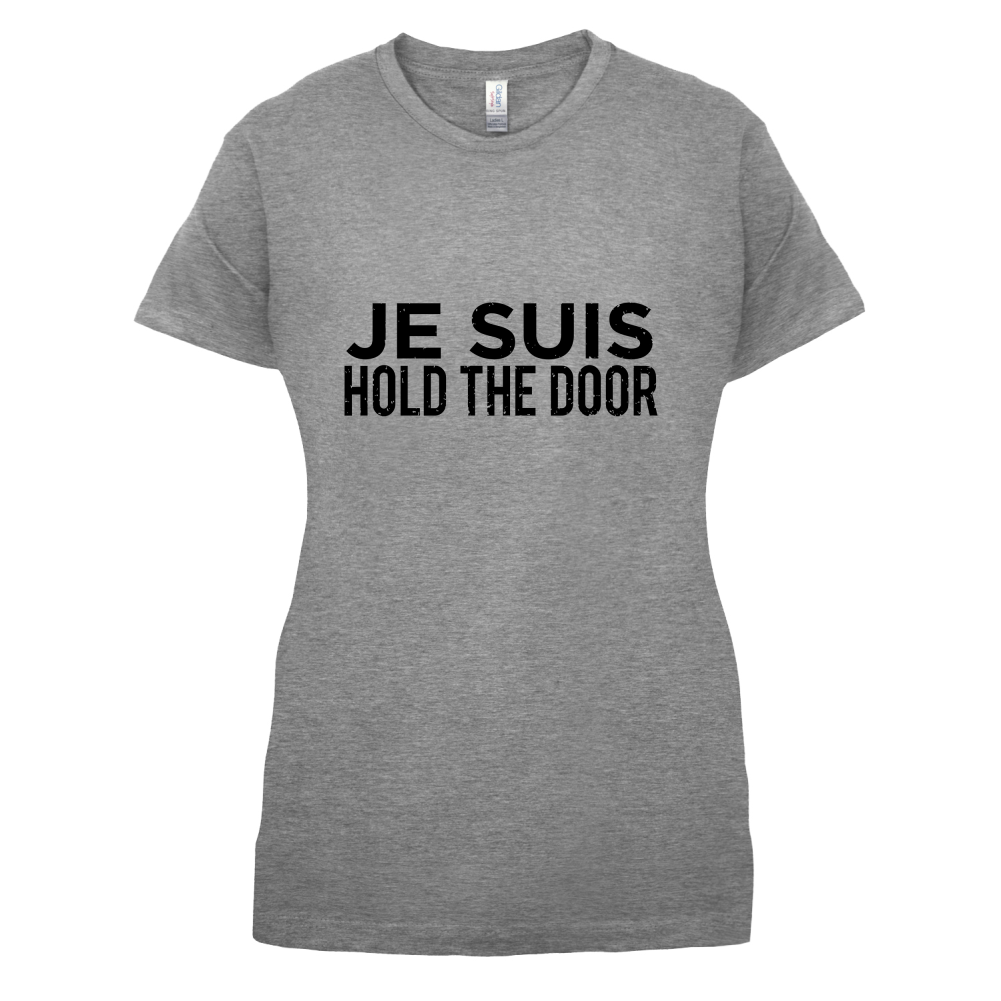 Je Suis Hold The Door T Shirt