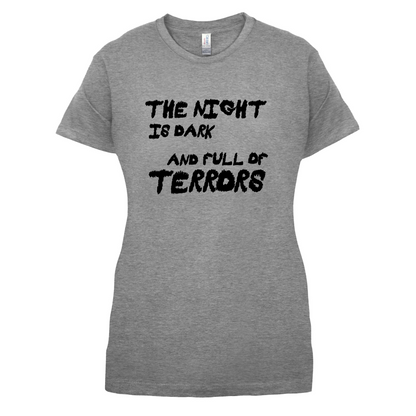 The Night Is Dark And Full Of Terrors T Shirt