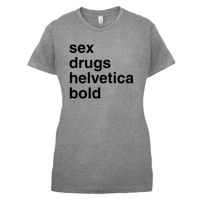 Sex Drugs Helvetica Bold T Shirt