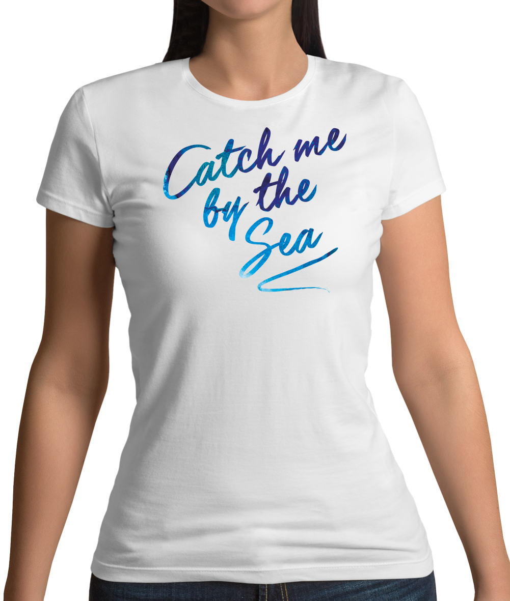 Catch Me By The Sea T Shirt