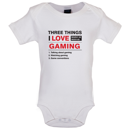 Three Things I Love Nearly As Much As Gaming Baby T Shirt