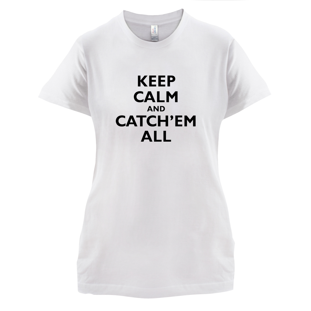 Keep Calm And Catch'em All T Shirt