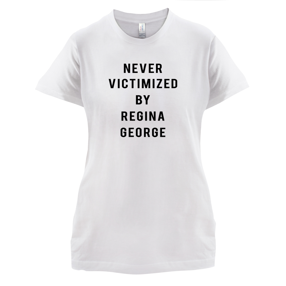 Never Victimized By Regina George T Shirt